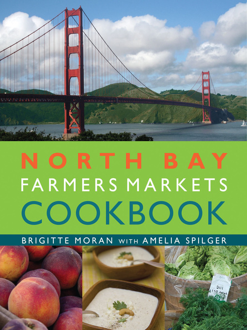 Title details for North Bay Farmers Markets Cookbook by Brigitte Moran - Available